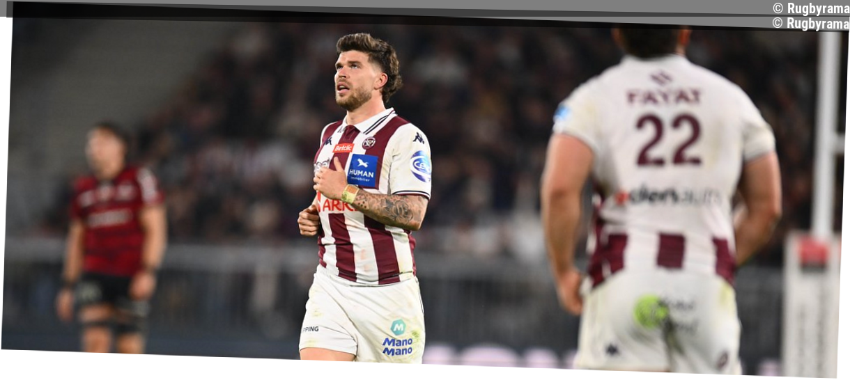 XV de France - Le week-end des Bleus en Top 14 : des Bordelais en forme internationale, Baptiste Serin (RCT) blessé