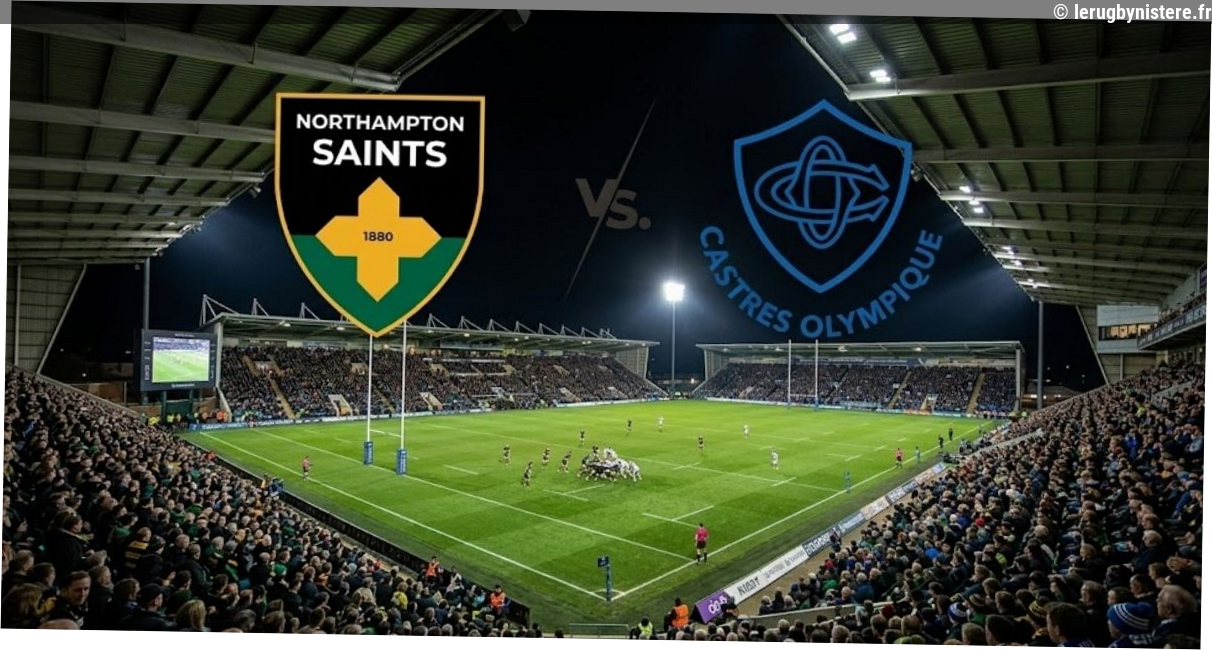 Northampton vs Castres : à quelle heure et sur quelle chaîne suivre ce 8e de finale couperet ?