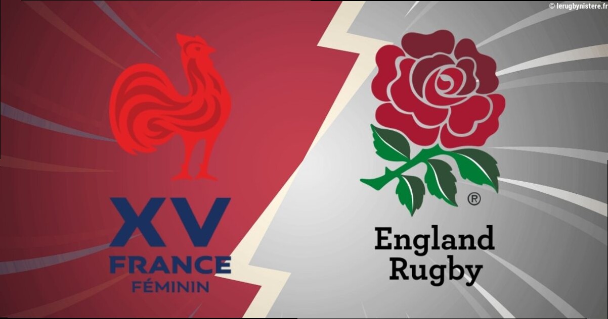 France vs Angleterre : à quelle heure et sur quelle chaîne suivre la "finale" du Tournoi des 6 Nations féminin ?