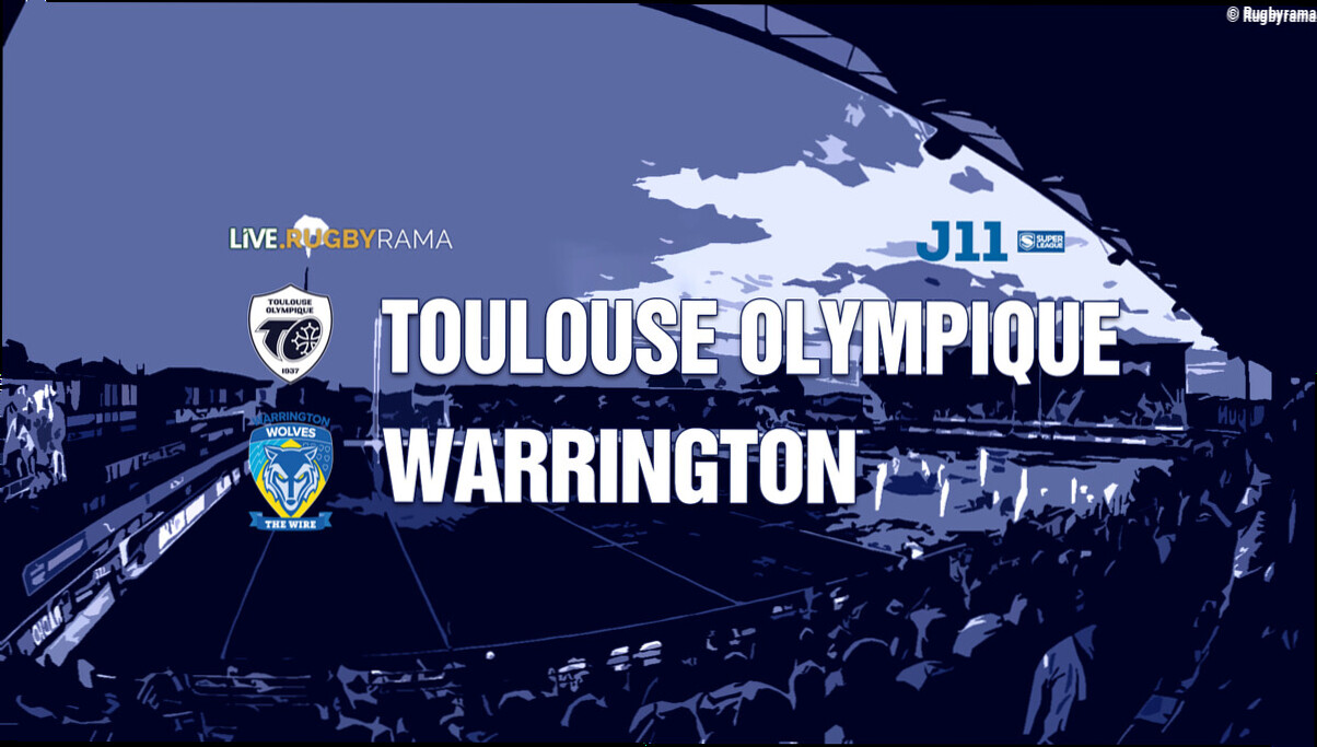 Direct. Super League - Toulouse Olympique vs Warrington Wolves : regardez la rencontre de la 11e journée