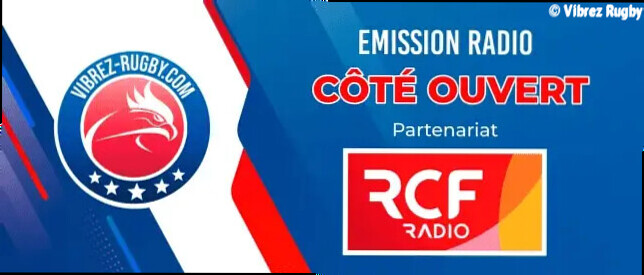 Radio-rugby, "Côté ouvert" (RCF), Barrages de ProD2, Nationale et Tournoi de Six Nations féminin. Saison 10 épisode 18.