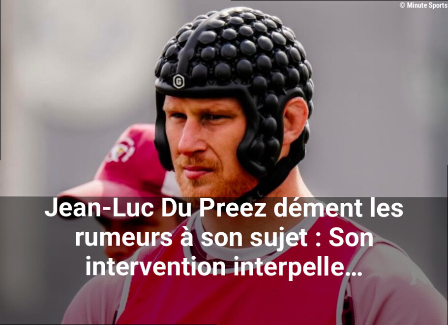 Jean-Luc Du Preez dément les rumeurs à son sujet : Son intervention interpelle…