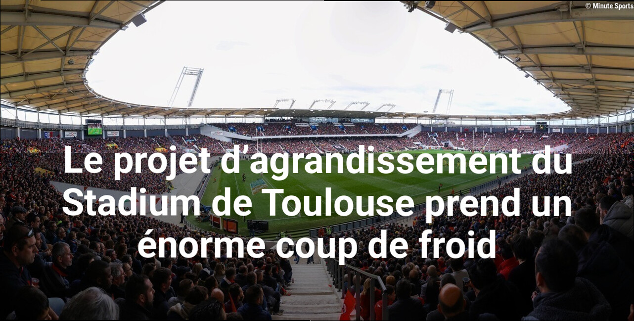 Le projet d'agrandissement du Stadium de Toulouse prend un énorme coup de froid