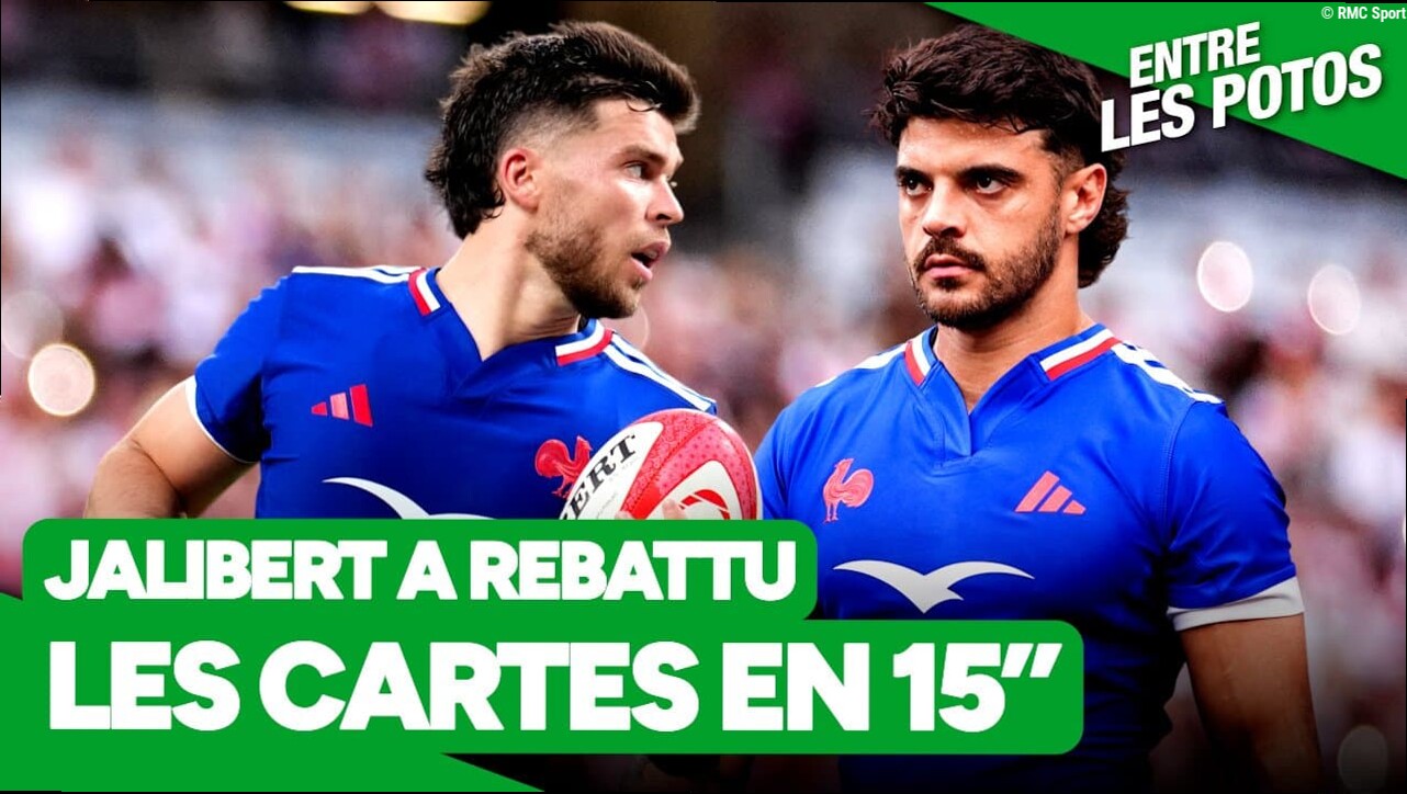 XV de France : "Jalibert a rebattu les cartes en 15"