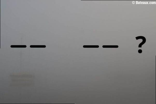Une corne de brume résonne dans le brouillard avec 2 sons longs répétés. Que se passe-t-il ?