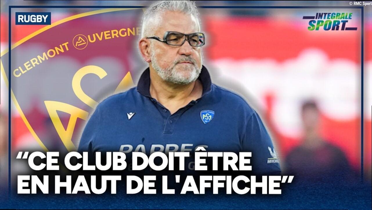 TOP 14 : "Ce club doit être en haut de l'affiche", estime Urios, entraîneur de Clermont