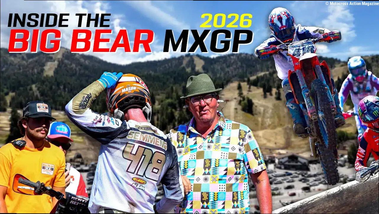 26′ Big Bear MXGP: Gnarly Track, Bigger Crowd, Same Chaos