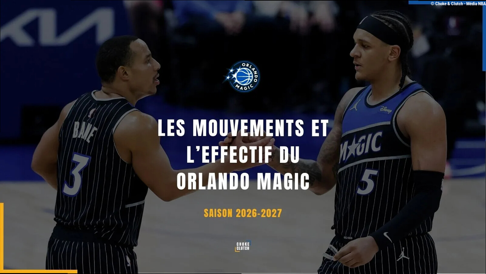 Orlando Magic : mouvements de l'été et effectif 2026-2027