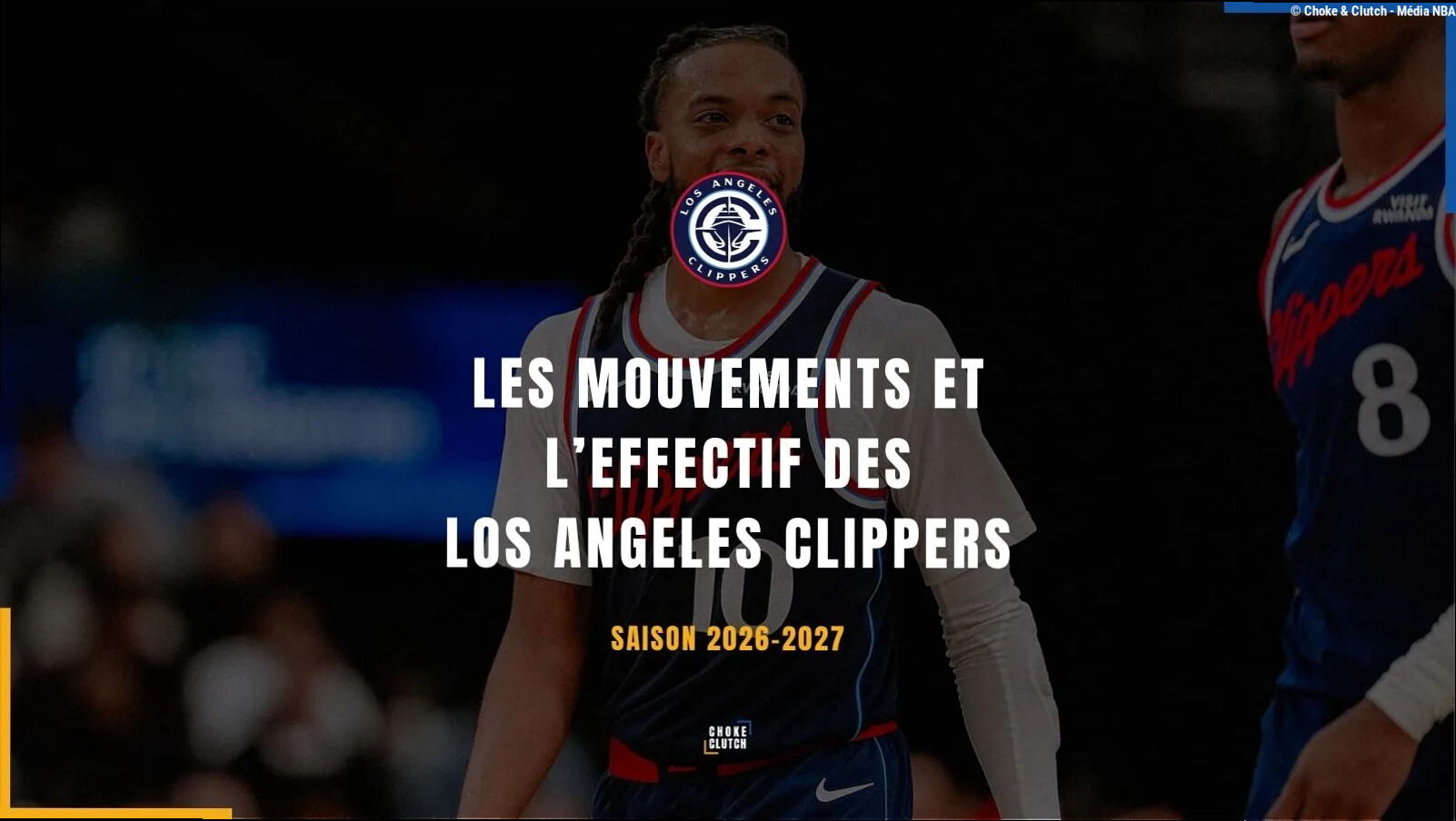 Los Angeles Clippers : mouvements de l'été et effectif 2026-2027