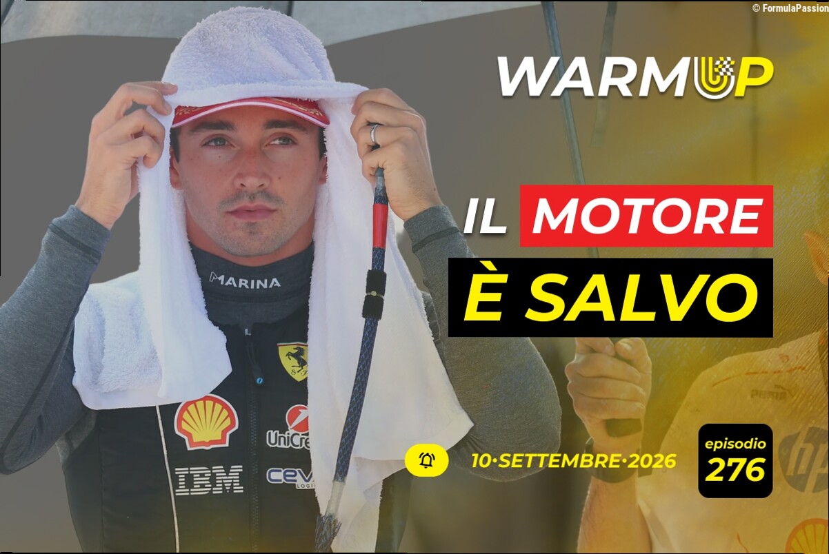 Ferrari, una buona e una cattiva notizia e le altre news del 10/9 | WarmUp F1 Podcast #276
