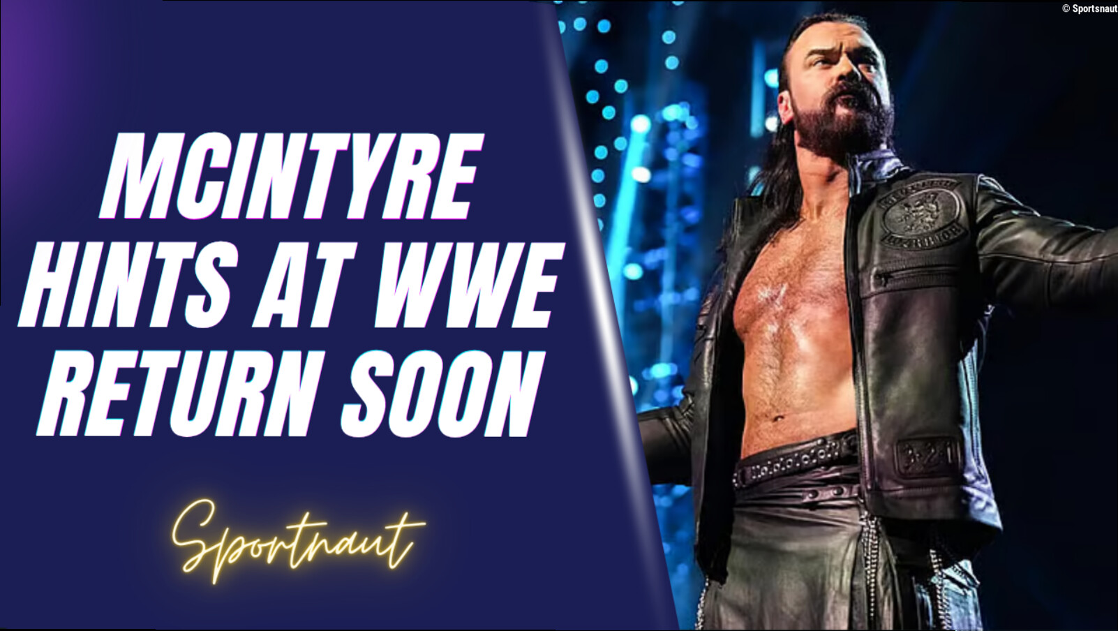 Did WWE Superstar Drew McIntyre Just Hint at an In-Ring Return Soon?