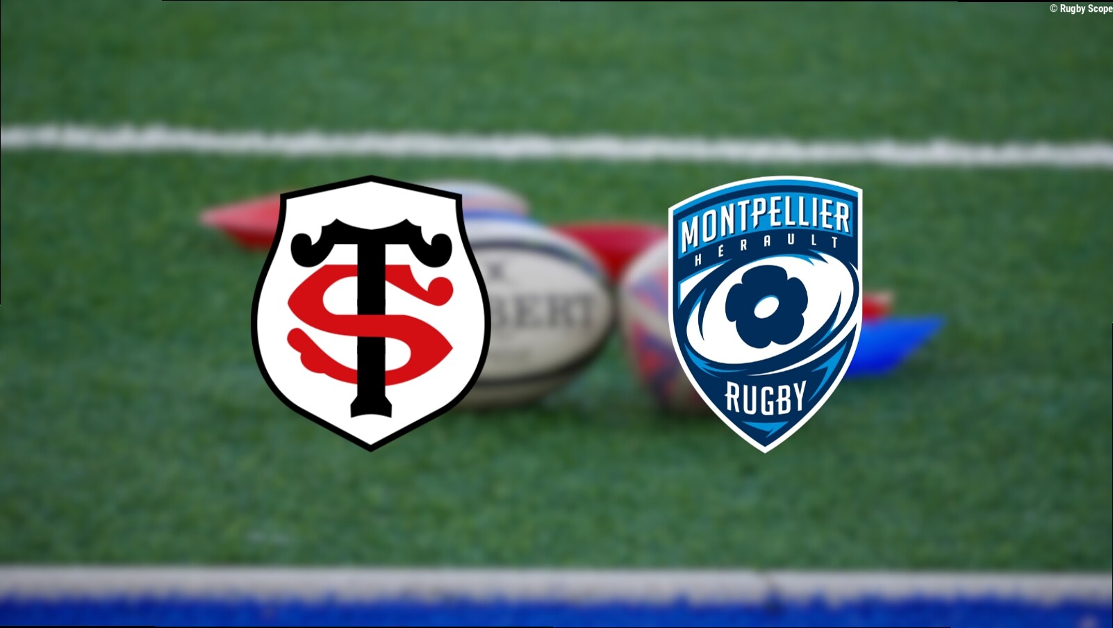 Toulouse – Montpellier : à quelle heure et sur quelle chaîne suivre le choc du Top 14 ?