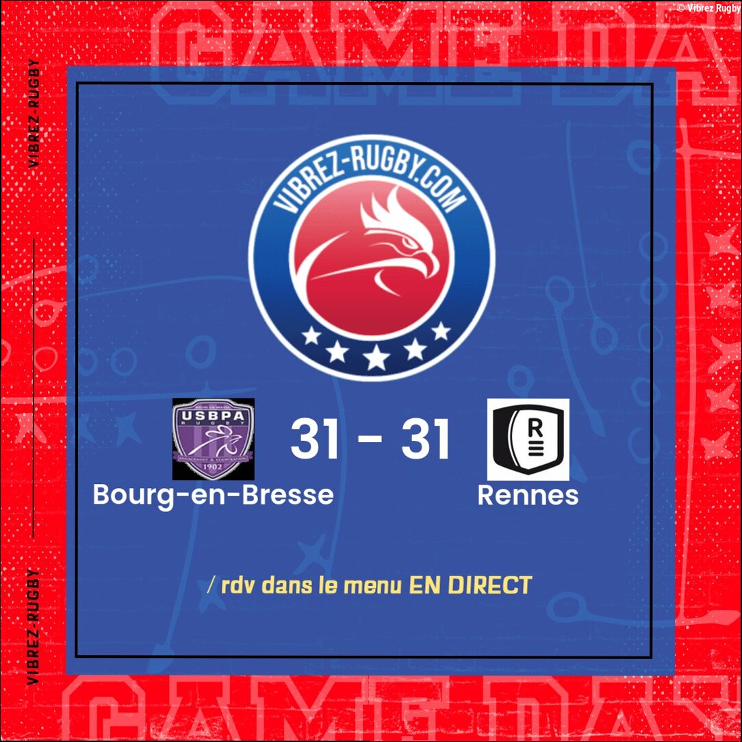 Résultat Bourg-en-Bresse – Rennes: 31-31