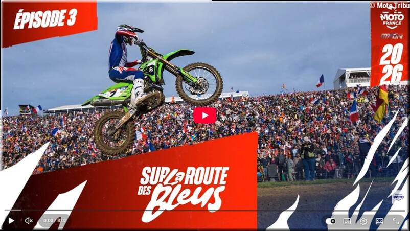 MOTOCROSS des NATIONS – France, Ernée 2026, FFM, vidéo sur la route des Bleus épisode 3, (+ résultats des qualifications)