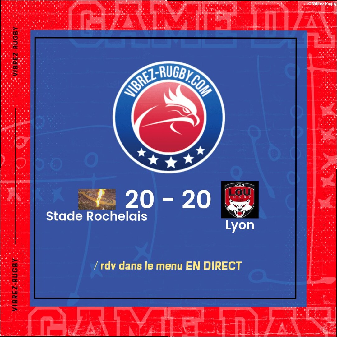 Résultat Stade Rochelais – Lyon: 20-20 | Rugby-Addict